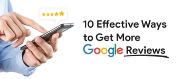 10 Effective Ways to Get More Google Reviews