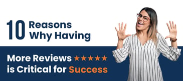 10 Reasons Why Having More Reviews Is Critical to Your Online Success