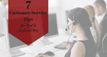 7 Customer Service Tips You Need to Implement