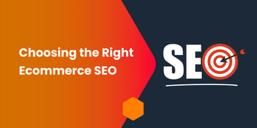 How to Choose the Right Ecommerce SEO Company for Your Business