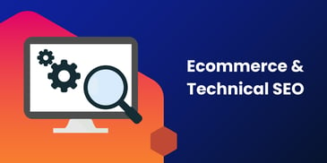 How to Optimize Your Ecommerce Website for Technical SEO