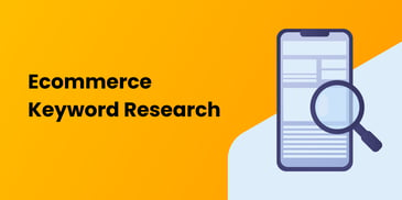 Unlock the Potential of Your Ecommerce Business with Keyword Research
