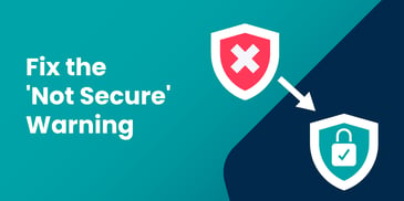 How to Fix the 'Not Secure' Warning on Your Website