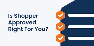 Is Shopper Approved Right for Your Business