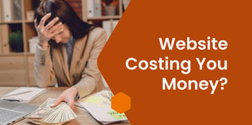 Is Your Website Costing You Money?
