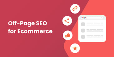 The Ultimate Guide to Off-Page SEO for Ecommerce Sites
