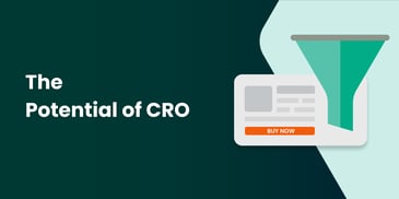 Unlocking the Potential of CRO: What Ecommerce Marketers Need to Know