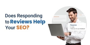 Does Responding to Reviews Help Your SEO?
