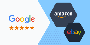 Why Google Reviews are Essential for Success on Amazon and eBay