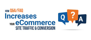 How Q&A Increases Your eCommerce Traffic and Conversions