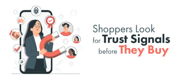 Shoppers Look for Trust Signals before They Buy