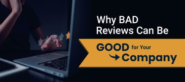 Why Bad Reviews Can Be Good for Your Company