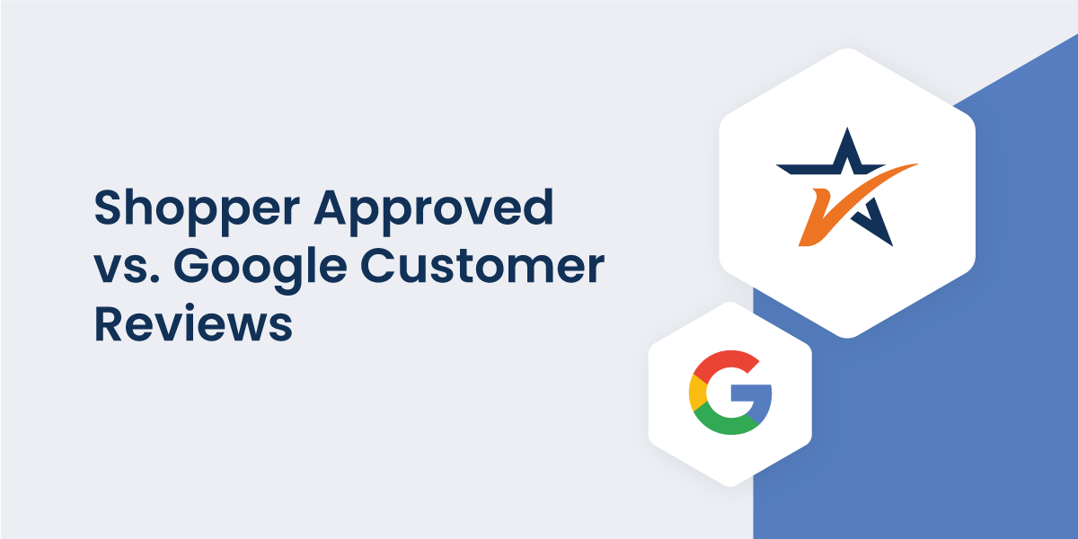 Google Customer Reviews vs Shopper Approved