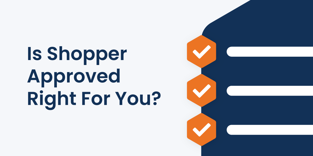 Is Shopper Approved Right for Your Business