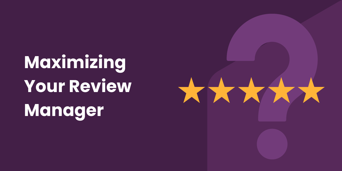 5 Tips for Maximizing Your Online Review Manager to Boost Your Business
