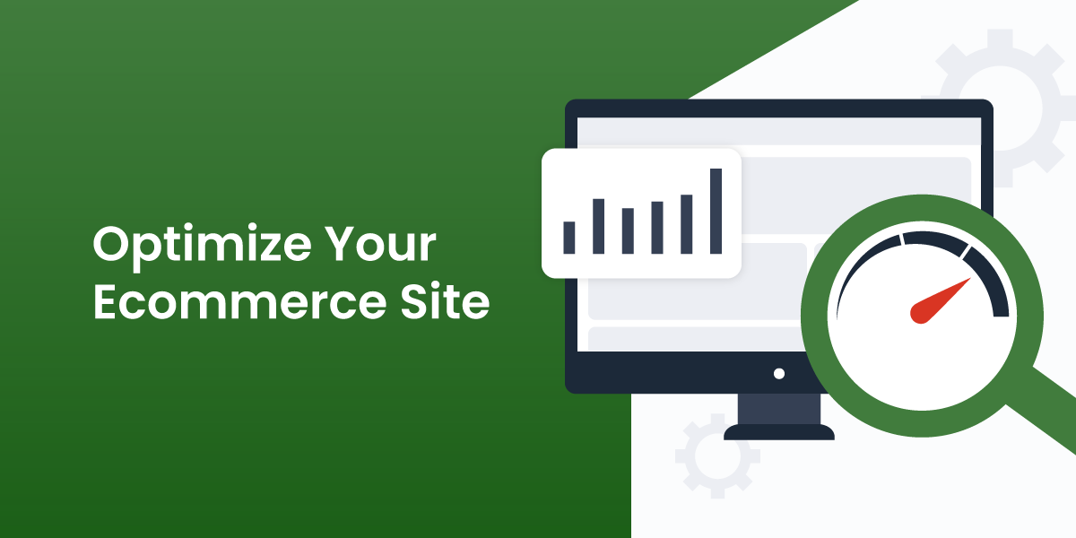 4 Ways to Optimize Your Ecommerce Site for Maximum Performance
