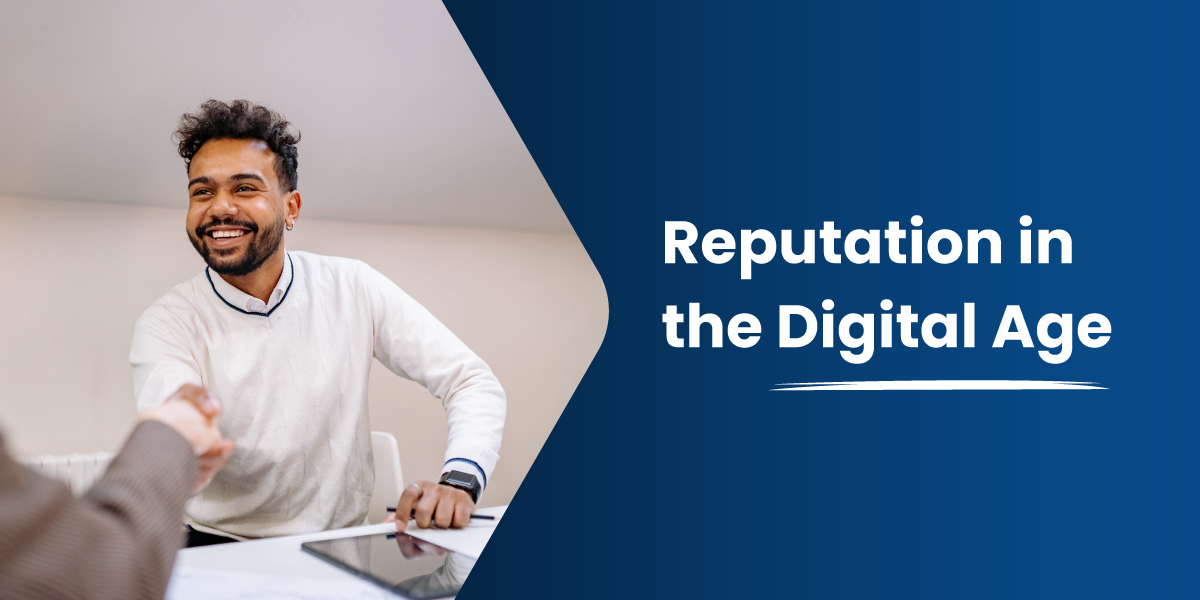 Protect and Manage Your Reputation in the Digital Age