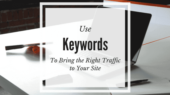 Use keywords to Bring the Right Traffic to Your Website - thumbnail