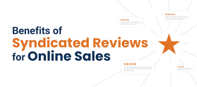Benefits of syndicated reviews for online sales