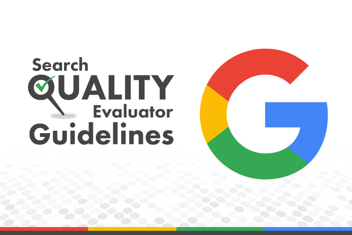Google Search Quality Evaluator Guidelines