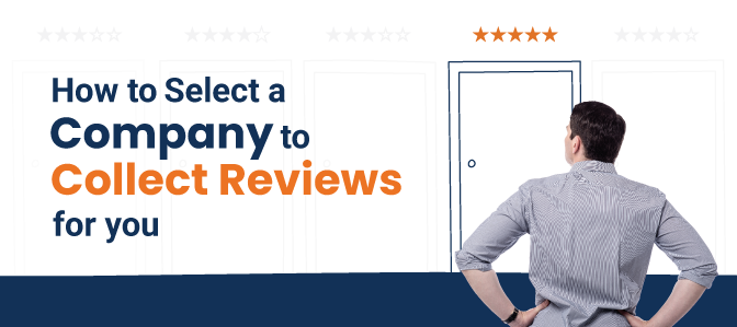 How to Select a Company to Collect Reviews for You