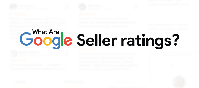 What are Google Seller Ratings