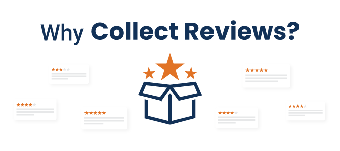 Why Collect Reviews?